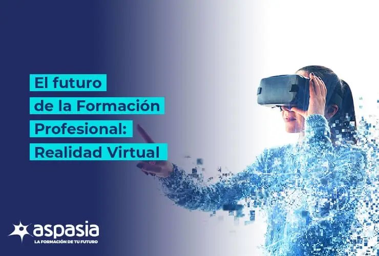 El Futuro de la Formación Profesional: Realidad virtual.