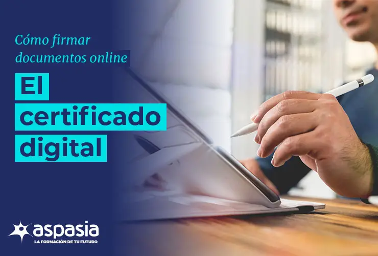 Cómo firmar documentos online: el certificado digital