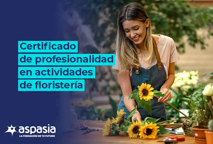 Certificado de Profesionalidad en actividades de floristería