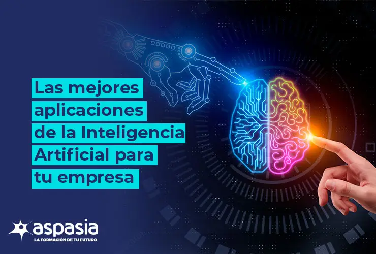 Las mejores aplicaciones de la Inteligencia Artificial para tu empresa