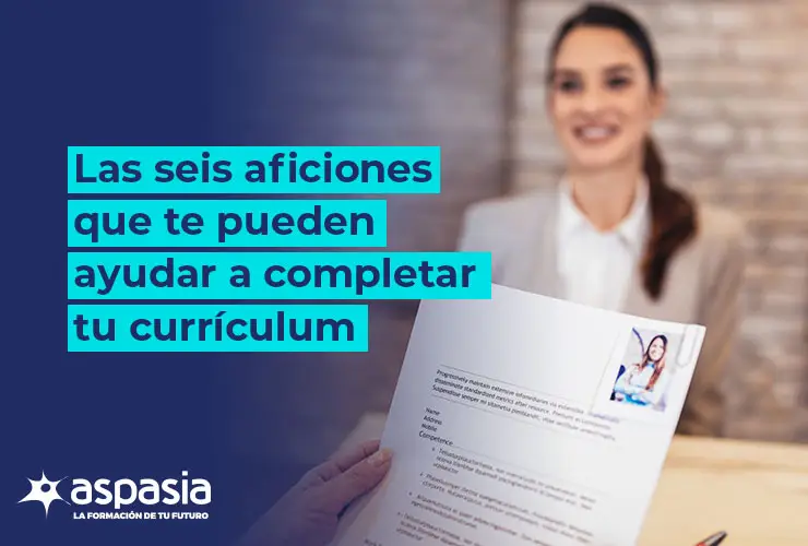 Las 6 aficiones que te pueden ayudar a completar tu currículum