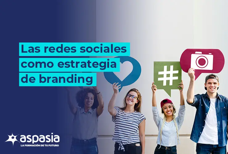 Las Redes Sociales como estrategia de branding