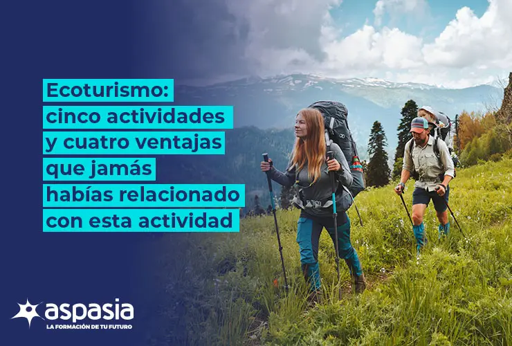 Ecoturismo: cinco actividades y cuatro ventajas que jamás habías relacionado con esta actividad