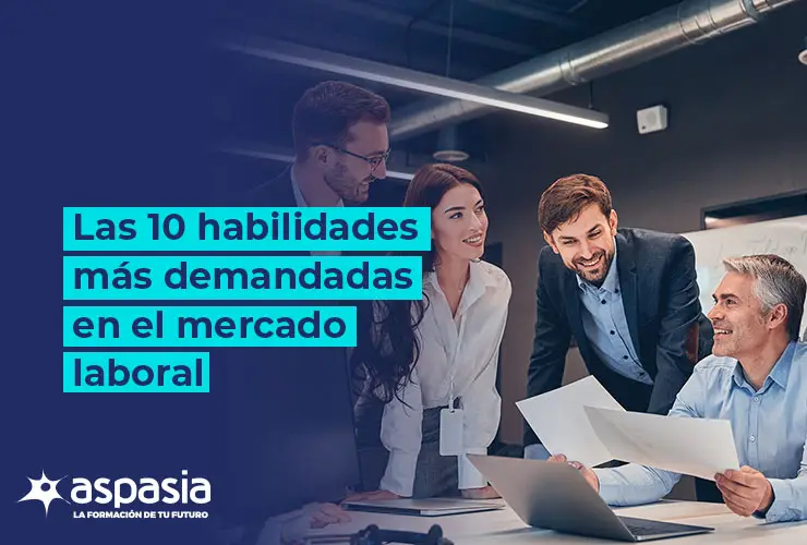 Las 10 habilidades más demandadas en el mercado laboral