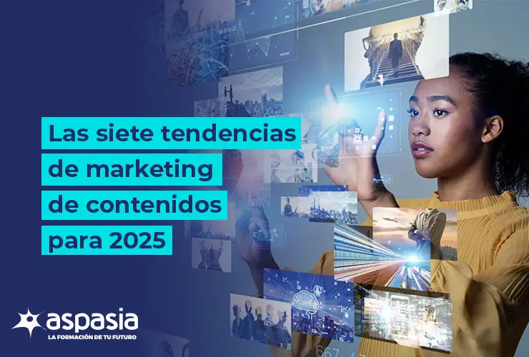 Las 7 tendencias de marketing de contenidos para 2025