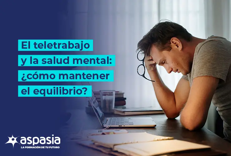 El Teletrabajo y la Salud Mental: ¿Cómo Mantener el Equilibrio?
